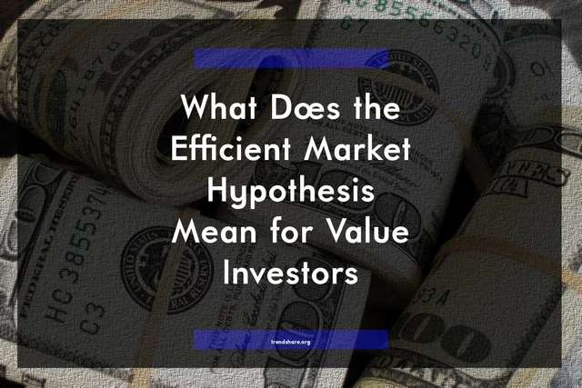 What Does the Efficient Market Hypothesis Mean for Value Investors?
