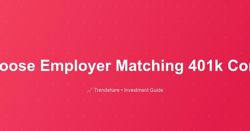 Always Choose Employer Matching 401k Contributions - Investment Guide