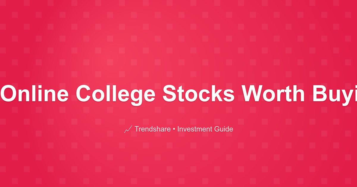 Are Online College Stocks Worth Buying? - Investment Guide