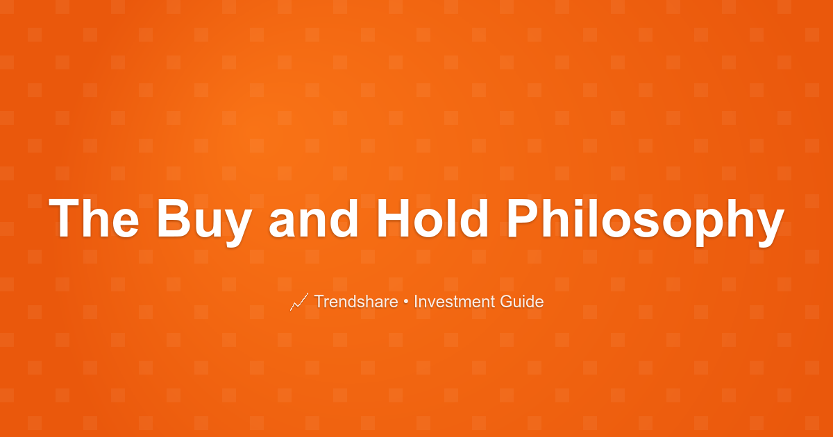 The Buy and Hold Philosophy - Investment Guide