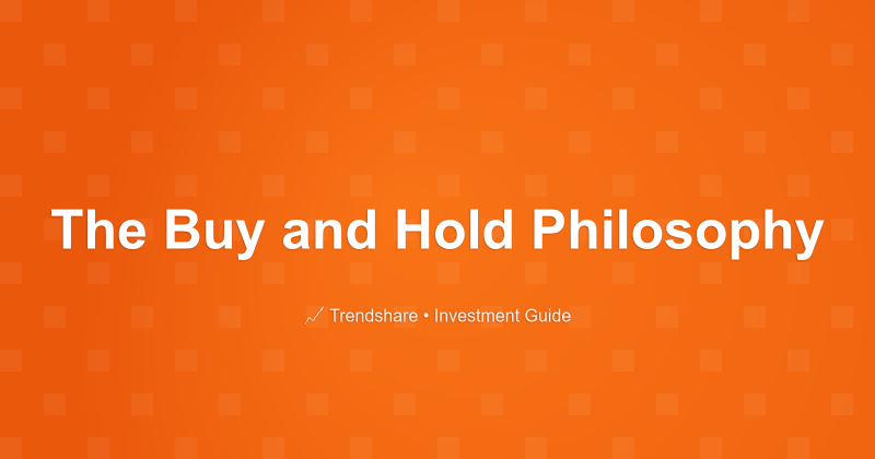 The Buy and Hold Philosophy - Investment Guide