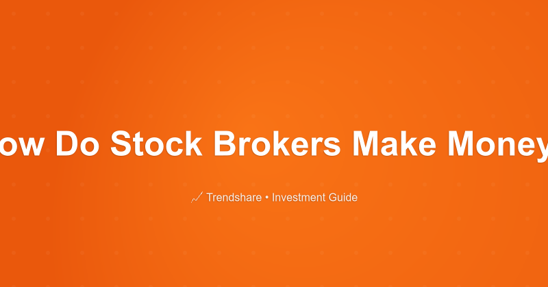 How Do Stock Brokers Make Money? - Investment Guide