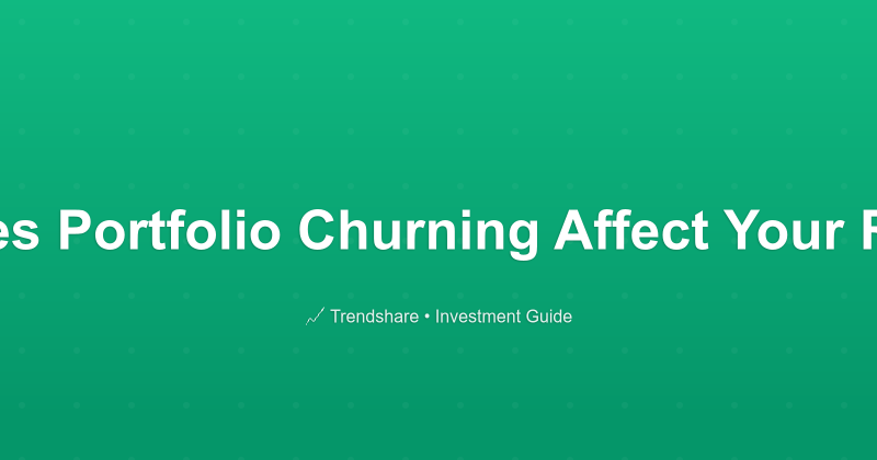 How Does Portfolio Churning Affect Your Returns? - Investment Guide