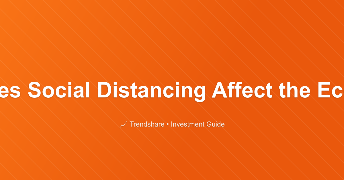 How Does Social Distancing Affect the Economy? - Investment Guide
