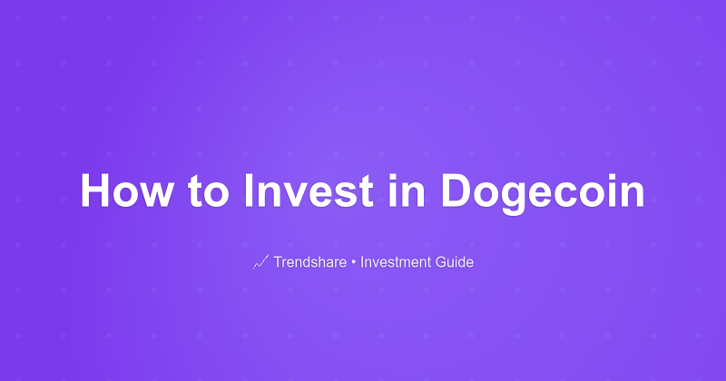How to Invest in Dogecoin (2025) - Investment Guide