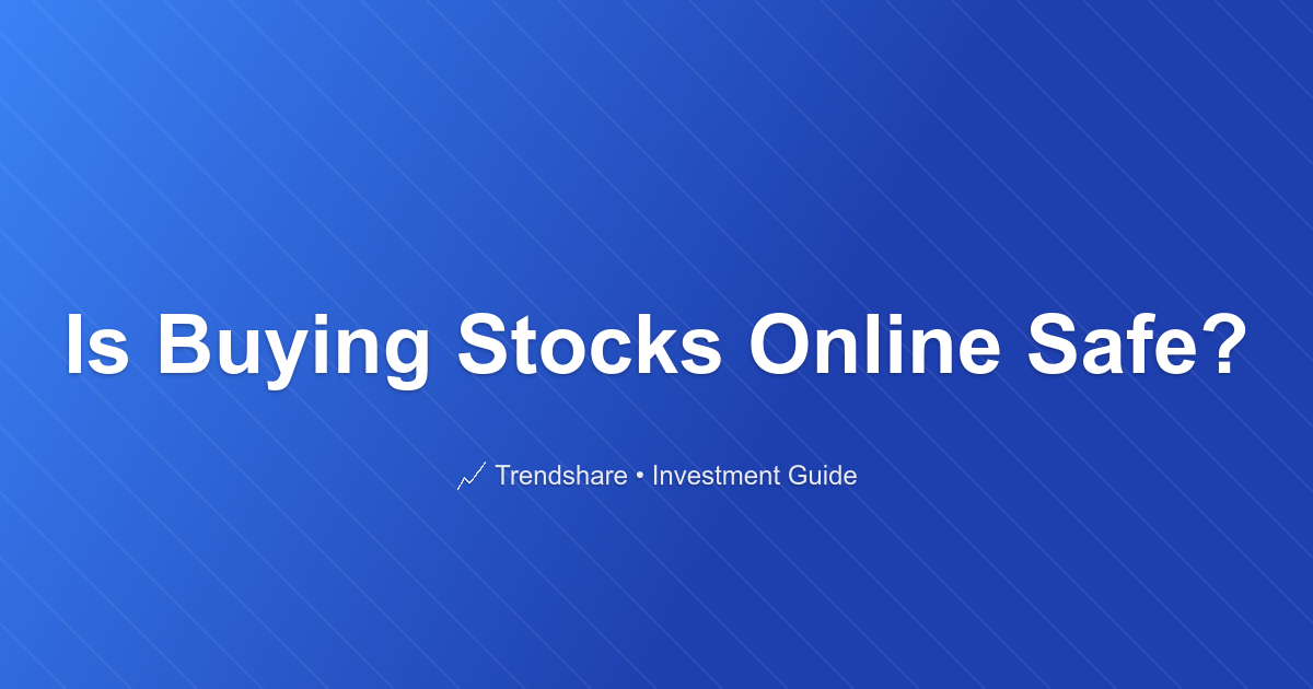 Is Buying Stocks Online Safe? - Investment Guide