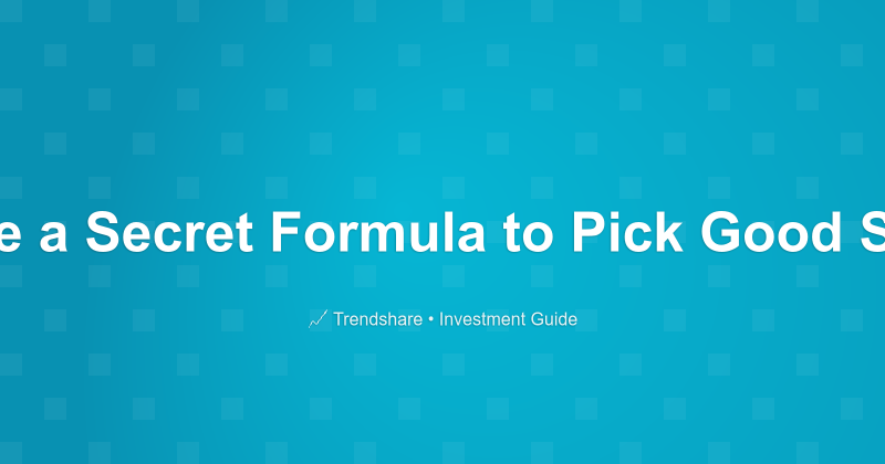 Is There a Secret Formula to Pick Good Stocks? - Investment Guide