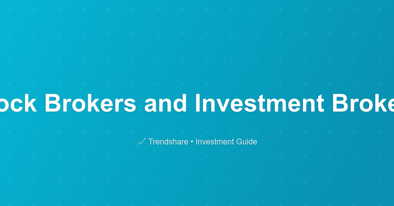 Stock Brokers and Investment Brokers - Investment Guide