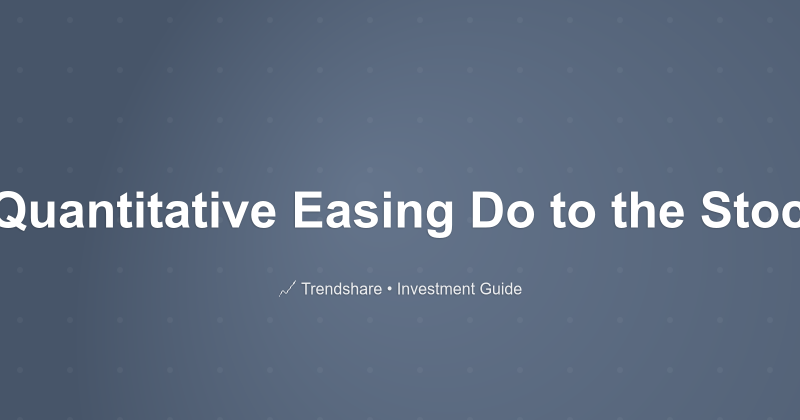 What Did Quantitative Easing Do to the Stock Market? - Investment Guide