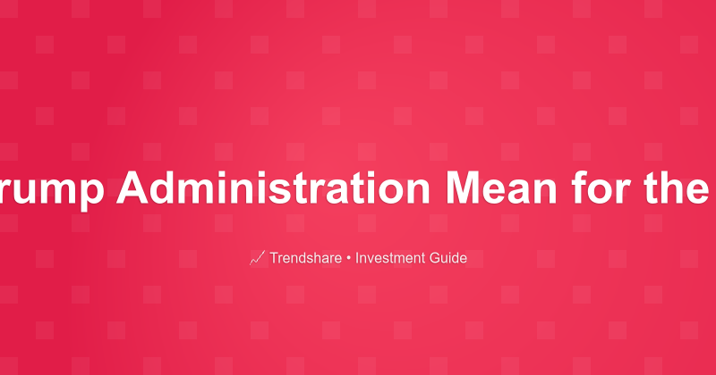 What Does a Trump Administration Mean for the Stock Market? - Investment Guide