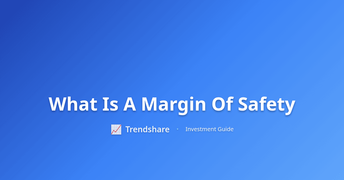 What is a Margin of Safety? - Investment Guide