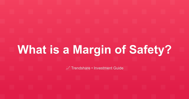 What is a Margin of Safety? - Investment Guide