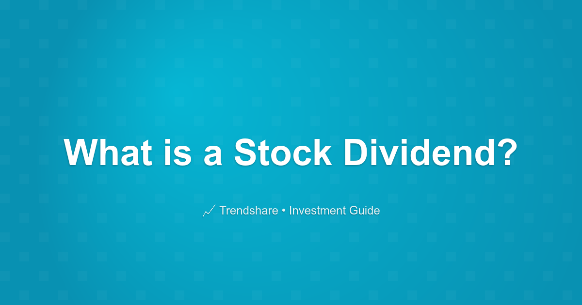 What is a Stock Dividend? - Investment Guide