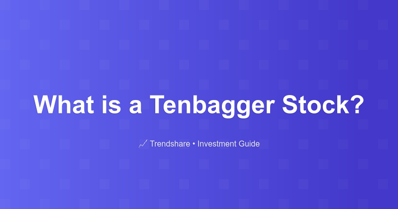 What is a Tenbagger Stock? - Investment Guide