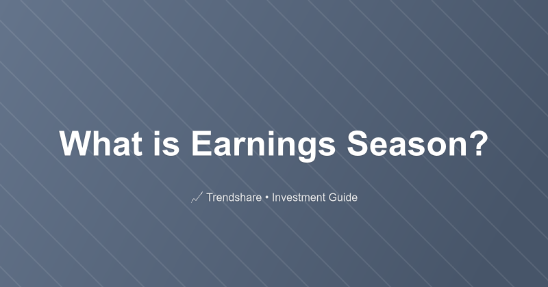 What is Earnings Season? - Investment Guide