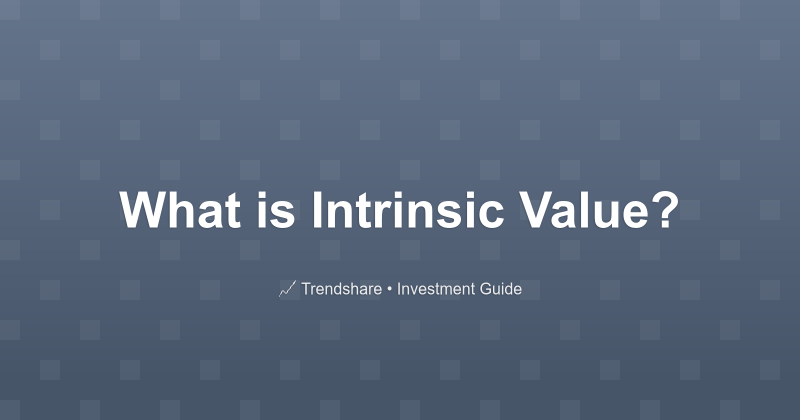 What is Intrinsic Value? - Investment Guide