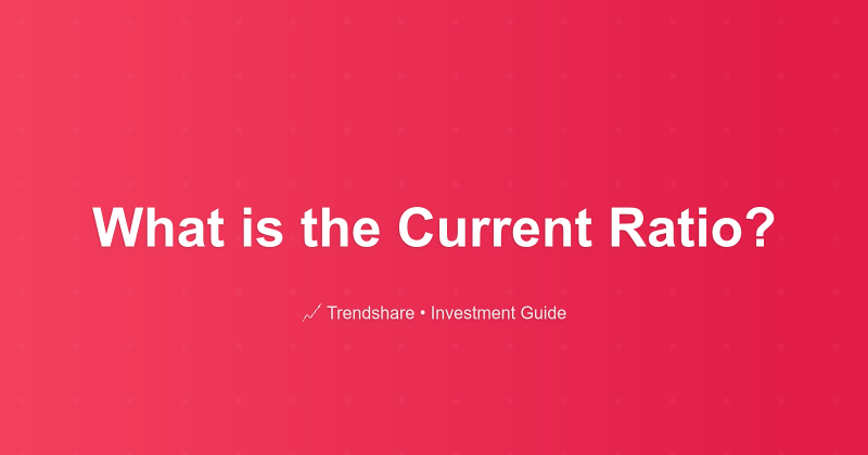 What is the Current Ratio? - Investment Guide