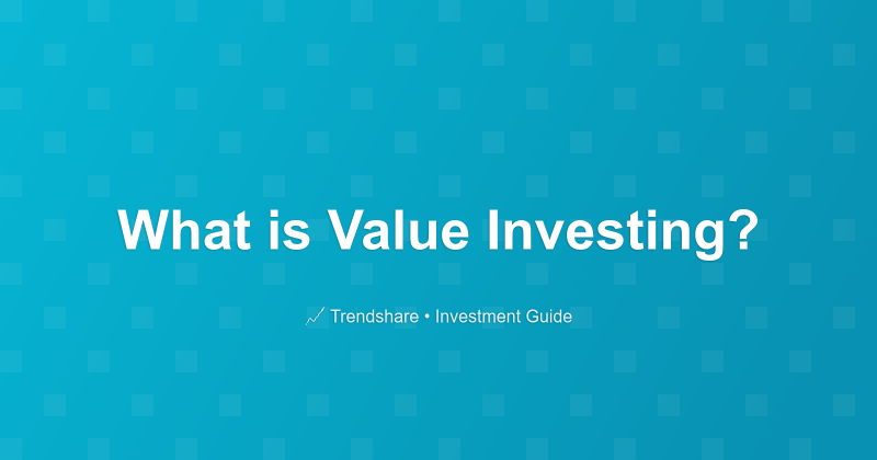 What is Value Investing? - Investment Guide
