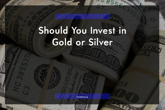 Should You Invest in Gold or Silver?