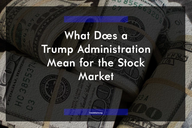 What Does a Trump Administration Mean for the Stock Market?