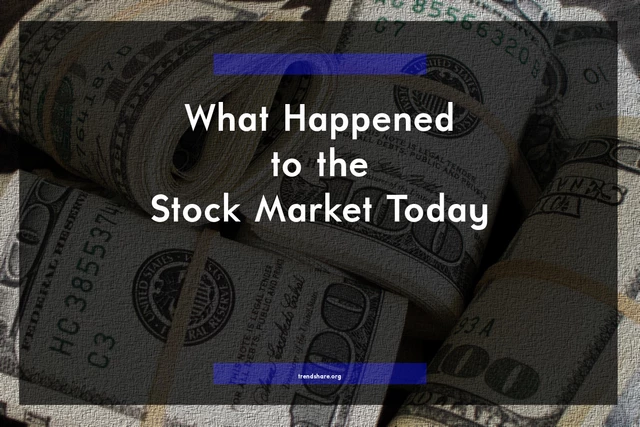 What Happened to the Stock Market Today?