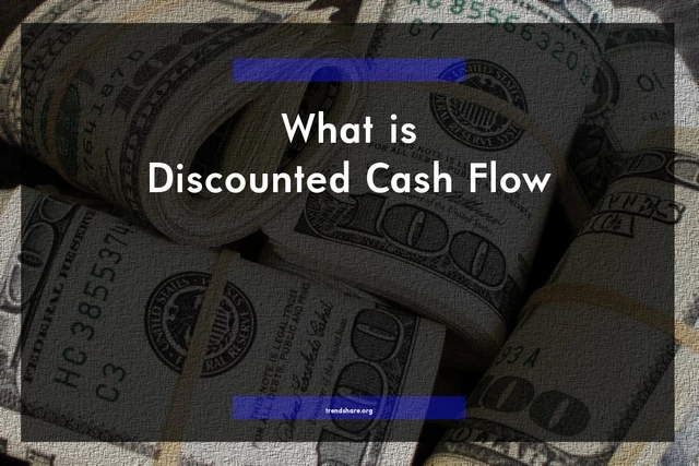 What is Discounted Cash Flow?
