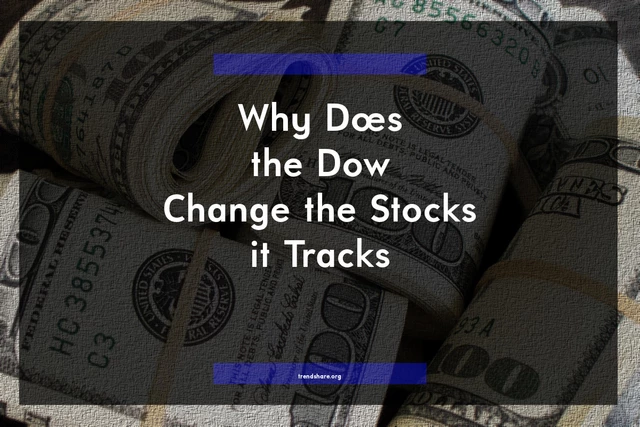 Why Does the Dow Change the Stocks it Tracks?